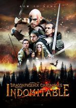 Watch The Dragonphoenix Chronicles: Indomitable Watch123movies