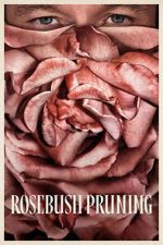 Watch Rosebush Pruning Watch123movies