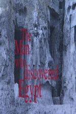 Watch The Man Who Discovered Egypt Watch123movies