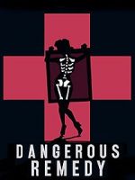 Watch Dangerous Remedy Watch123movies