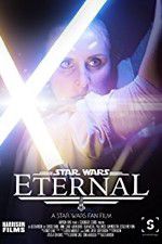 Watch Eternal: A Star Wars Fan Film Watch123movies