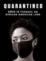 Watch QUARANTINED: COVID-19 Through an African American Lens Watch123movies