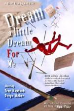 Watch Dream a Little Dream for Me Watch123movies