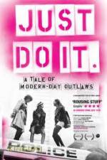 Watch Just Do It A Tale of Modern-day Outlaws Watch123movies
