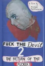 Watch Fuck the Devil 2: Return of the Fucker (Short 1991) Watch123movies