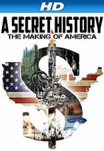 Watch A Secret History: The Making of America Watch123movies