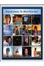 Watch Desperate Journey: The Allison Wilcox Story Watch123movies