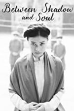 Watch Between Shadow and Soul Watch123movies