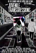 Watch Juvenile Transgressions Watch123movies