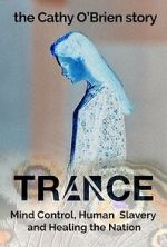 Watch Trance - The Cathy O\'Brien Story Watch123movies