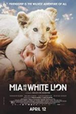 Watch Mia and the White Lion Watch123movies