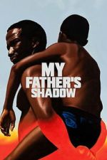 Watch My Father\'s Shadow Watch123movies