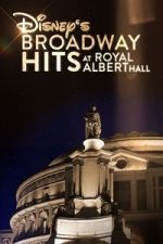 Watch Disney\'s Broadway Hits at London\'s Royal Albert Hall Watch123movies