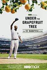 Watch Under the Grapefruit Tree: The CC Sabathia Story Watch123movies