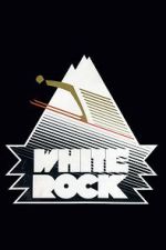 Watch White Rock Watch123movies