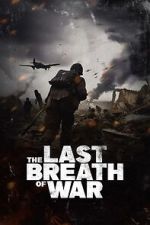 Watch The Last Breath of War Watch123movies