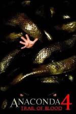 Watch Anaconda 4: Trail of Blood Watch123movies