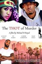Watch The THOT of Murder Watch123movies