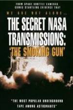 Watch The Secret NASA Transmissions: The Smoking Gun Watch123movies