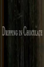 Watch Dripping in Chocolate Watch123movies