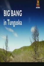 Watch Big Bang in Tunguska Watch123movies