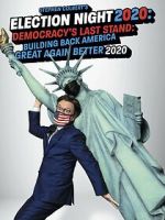 Watch Stephen Colbert's Election Night 2020: Democracy's Last Stand: Building Back America Great Again Better 2020 (TV Special 2020) Watch123movies