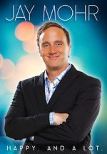Watch Jay Mohr: Happy. And a Lot. (TV Special 2015) Watch123movies