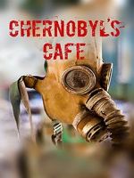 Watch Chernobyl\'s café Watch123movies