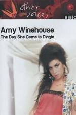 Watch Amy Winehouse: The Day She Came to Dingle Watch123movies