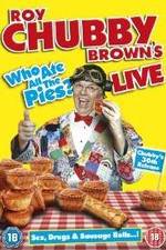 Watch Roy Chubby Brown Live - Who Ate All The Pies? Watch123movies