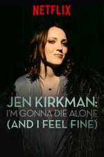 Watch Jen Kirkman: I'm Gonna Die Alone (And I Feel Fine) Watch123movies