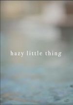 Watch Hazy Little Thing Watch123movies
