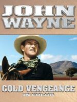 Watch John Wayne: Cold Vengeance (In Color) Watch123movies