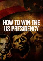 Watch How to Win the US Presidency Watch123movies