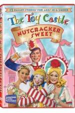 Watch The Toy Castle: Nutcracker Sweet Watch123movies