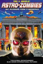 Watch Astro Zombies: M4 - Invaders from Cyberspace Watch123movies
