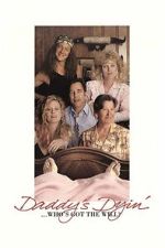 Watch Daddy\'s Dyin\'... Who\'s Got the Will? Watch123movies
