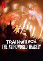 Watch Trainwreck: The Astroworld Tragedy Watch123movies