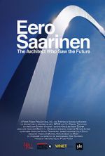 Watch Eero Saarinen: The Architect Who Saw the Future Watch123movies
