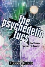Watch The Psychedelic Furs: Live from the House of Blues Watch123movies