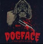 Watch Dogface: A TrapHouse Horror Watch123movies