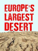 Watch Europe\'s Largest Desert Watch123movies