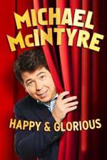 Watch Michael McIntyre: Happy and Glorious Watch123movies