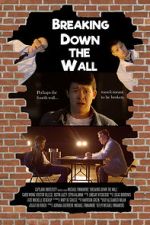 Watch Breaking Down the Wall (Short 2019) Watch123movies