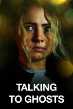 Watch Talking to Ghosts Watch123movies
