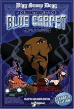 Watch Bigg Snoop Dogg Presents: The Adventures of Tha Blue Carpet Treatment Watch123movies