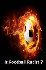 Watch Is Football Racist Watch123movies