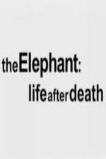 Watch The Elephant - Life After Death Watch123movies