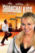 Watch Shanghai Kiss Watch123movies