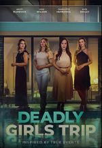 Watch Deadly Girls Trip Watch123movies